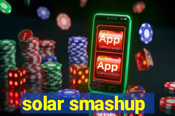 solar smashup