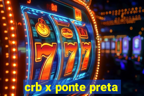 crb x ponte preta