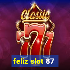 feliz slot 87