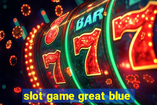 slot game great blue