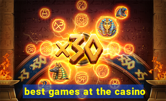 best games at the casino