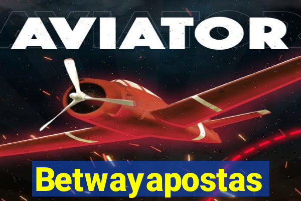 Betwayapostas