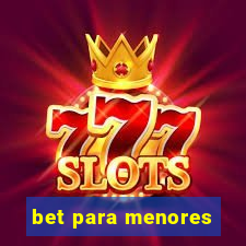 bet para menores