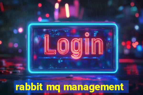 rabbit mq management