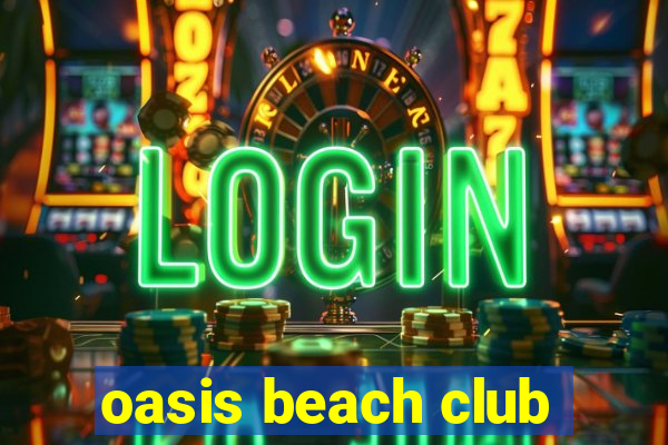 oasis beach club