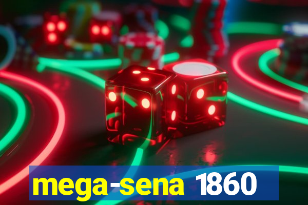 mega-sena 1860