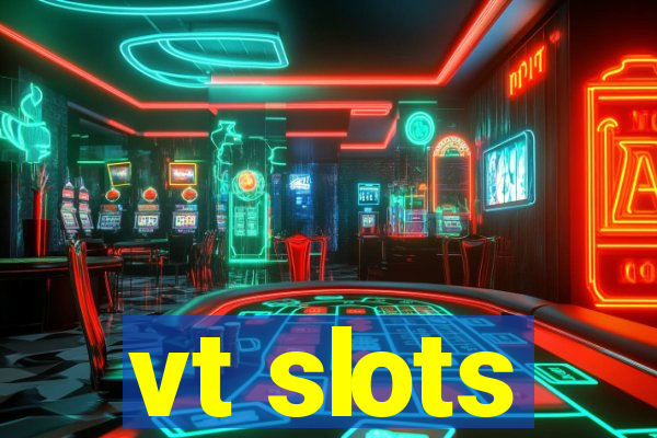 vt slots