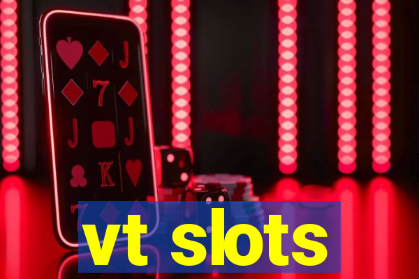 vt slots