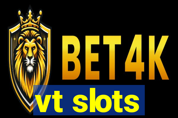 vt slots