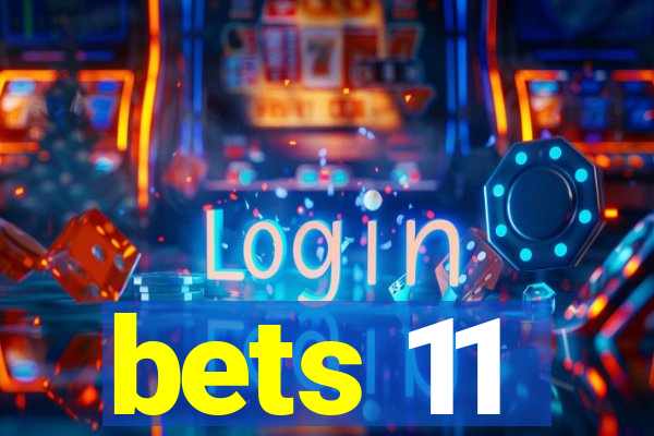 bets 11