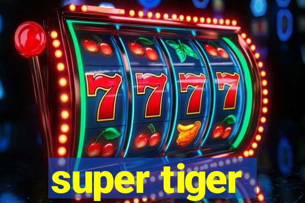 super tiger