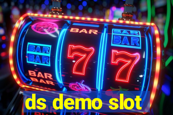 ds demo slot