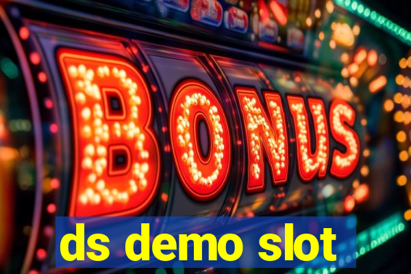 ds demo slot