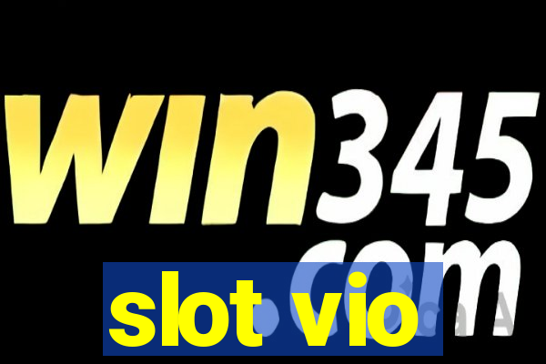 slot vio