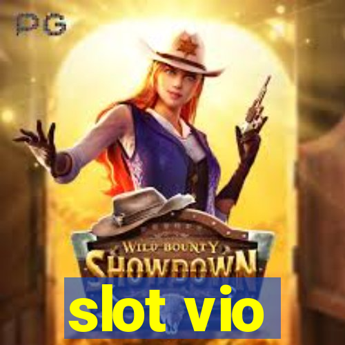 slot vio