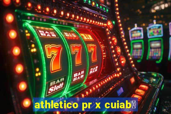 athletico pr x cuiab谩