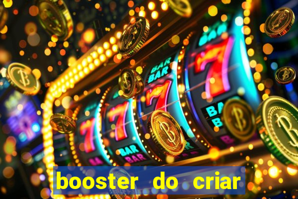 booster do criar aposta betano