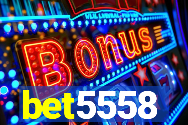 bet5558