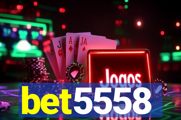 bet5558