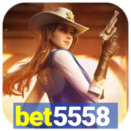 bet5558