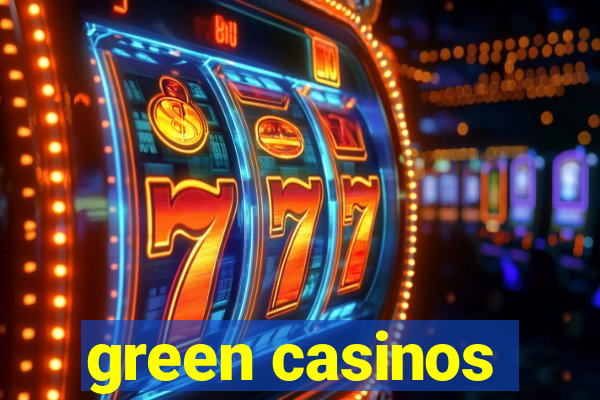 green casinos