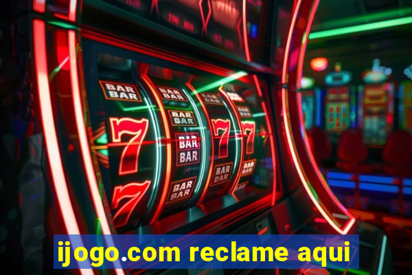 ijogo.com reclame aqui