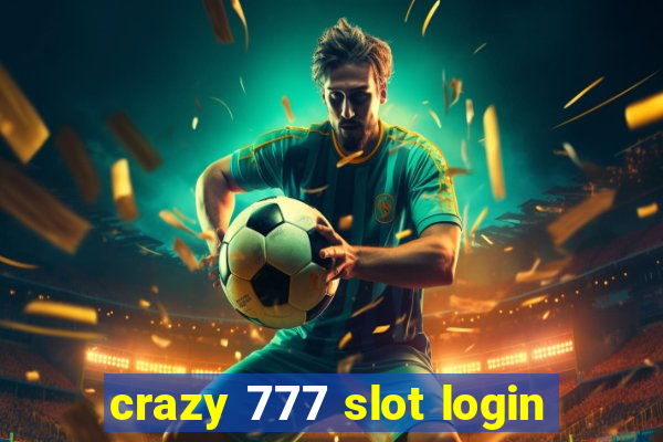 crazy 777 slot login