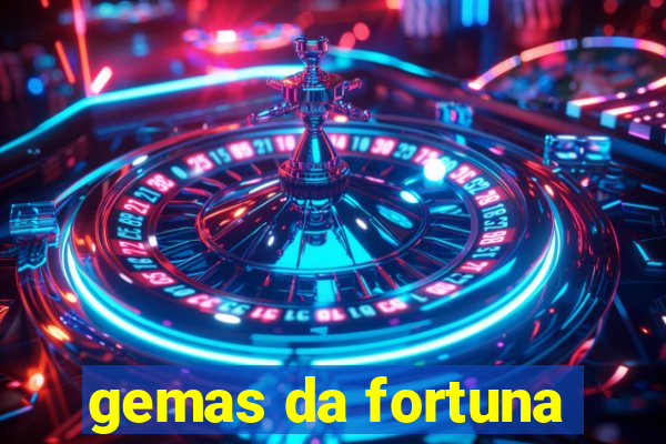 gemas da fortuna