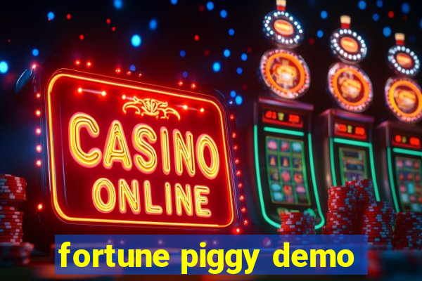 fortune piggy demo