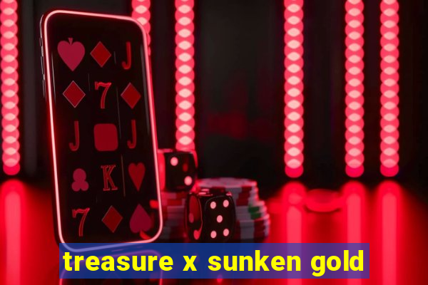 treasure x sunken gold