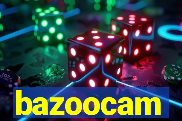 bazoocam