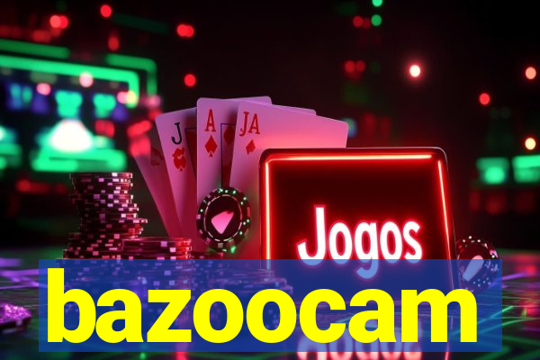 bazoocam