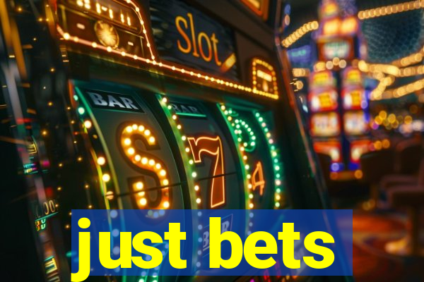 just bets