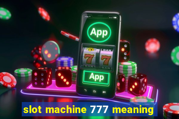 slot machine 777 meaning