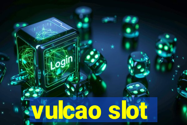 vulcao slot