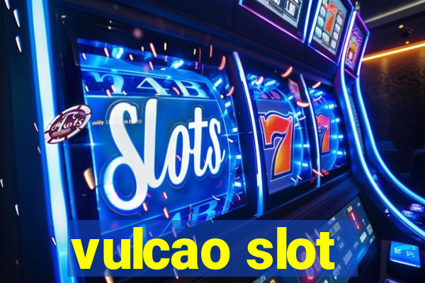 vulcao slot