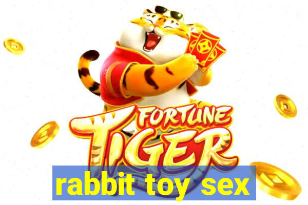 rabbit toy sex