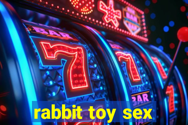 rabbit toy sex