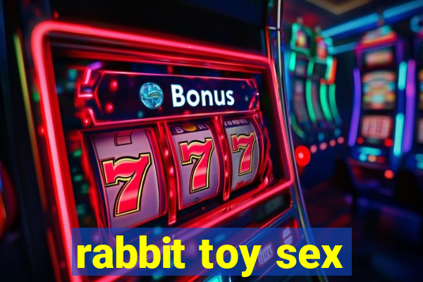 rabbit toy sex