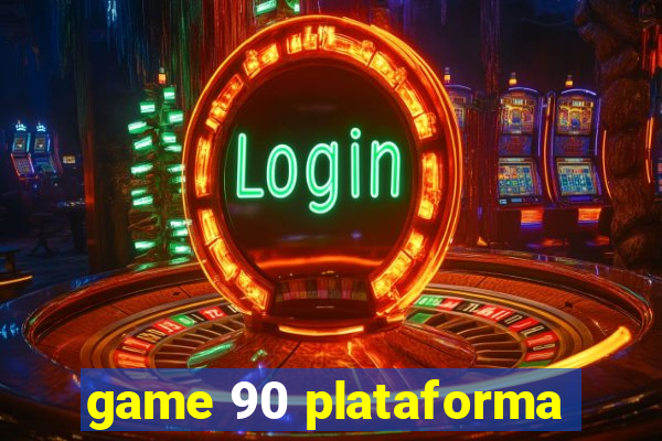 game 90 plataforma