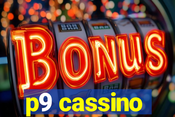 p9 cassino