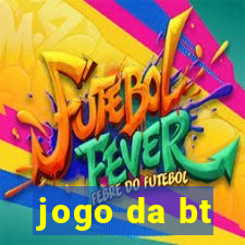 jogo da bt