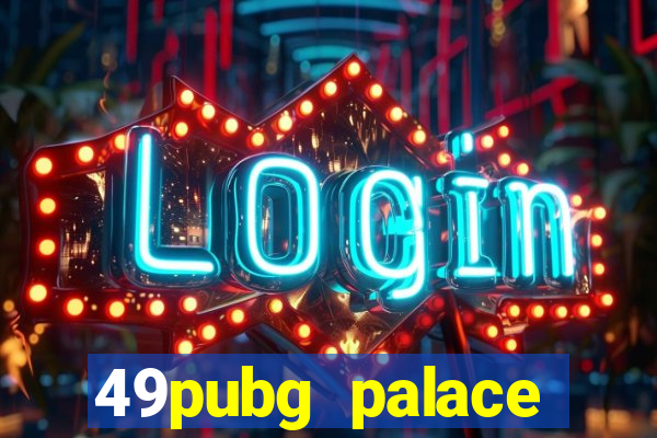 49pubg palace sports slots