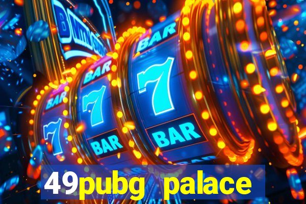 49pubg palace sports slots