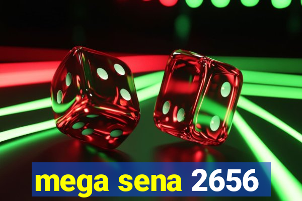 mega sena 2656