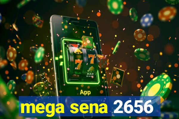 mega sena 2656