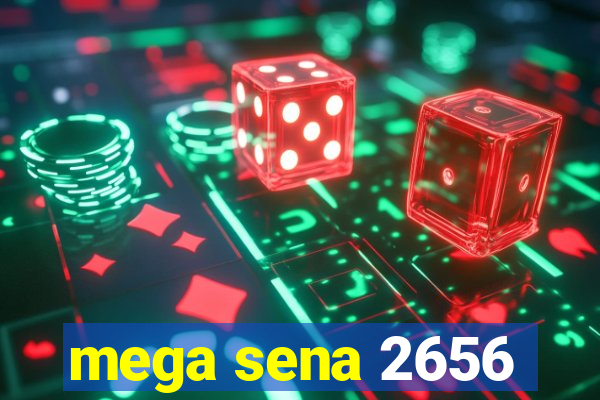 mega sena 2656