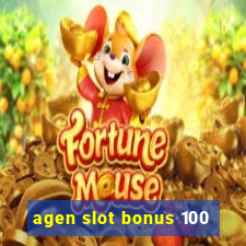 agen slot bonus 100