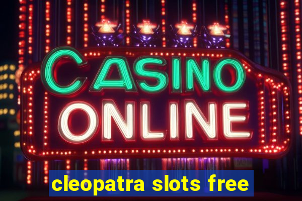 cleopatra slots free