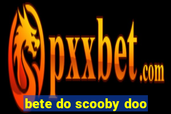 bete do scooby doo